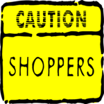 Caution - Shoppers