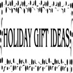 Holiday Gift Ideas