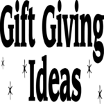 Gift Giving Ideas 1