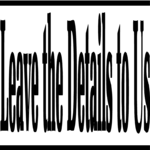 Leave Details to Us