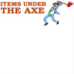 Items Under The Axe