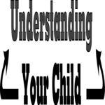 Understanding Your Child 2