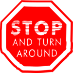 Stop & Turn Around