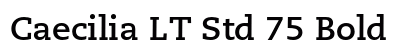 Caecilia LT Std 75 Bold Font Caecilia LT Std 75 Bold Font Preview