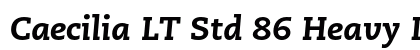 Caecilia LT Std 86 Heavy Italic Font Caecilia LT Std 86 Heavy Italic Font Preview