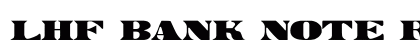 LHF Bank Note REGULAR Regular Font LHF Bank Note REGULAR Regular Font Preview