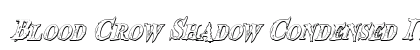 Blood Crow Shadow Condensed Italic Condensed Italic