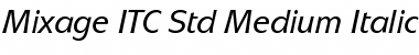 Download Mixage ITC Std Medium Italic Font
