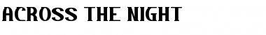 Download ACROSS THE NIGHT Font Download ACROSS THE NIGHT Font