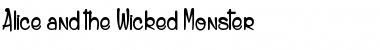 Download Alice and the Wicked Monster Font Download Alice and the Wicked Monster Font