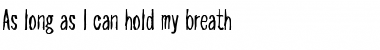 Download As long as I can hold my breath Font Download As long as I can hold my breath Font