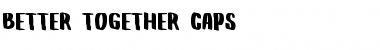 Download Better Together Caps Font