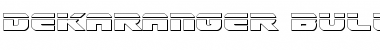 Download Dekaranger Bullet Font Download Dekaranger Bullet Font