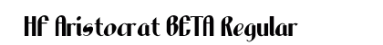 LHF Aristocrat BETA Regular Font LHF Aristocrat BETA Regular Font Preview