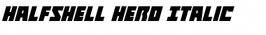 Download Halfshell Hero Italic Font