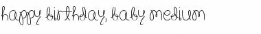 Download Happy Birthday, Baby (Medium) Font Download Happy Birthday, Baby (Medium) Font