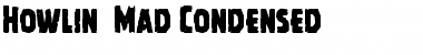 Download Howlin' Mad Condensed Condensed Font