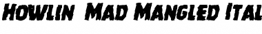 Download Howlin' Mad Mangled Italic Italic Font