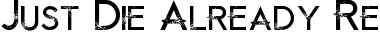 Download Just Die Already Font