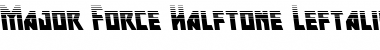 Download Major Force Halftone Leftalic Italic Font