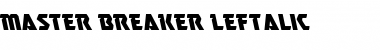 Download Master Breaker Leftalic Italic Font