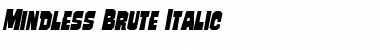 Download Mindless Brute Italic Italic Font