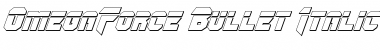 Download OmegaForce Bullet Italic Font Download OmegaForce Bullet Italic Font