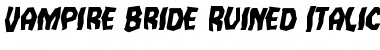Download Vampire Bride Ruined Italic Italic Font