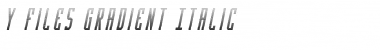 Download Y-Files Gradient Italic Font