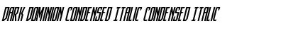 Download Dark Dominion Condensed Italic Font