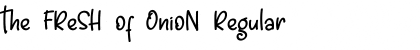 Download the FReSH of OnioN Regular Font
