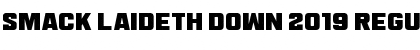 Download Smack Laideth Down 2019 Regular Font