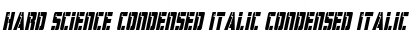 Download Hard Science Condensed Italic Font