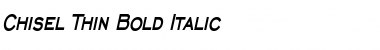 Download Chisel Thin Bold Italic Font