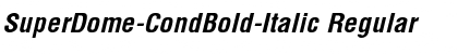 Download SuperDome-CondBold-Italic Regular Font
