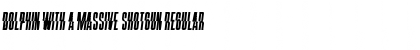 Download Dolphin with a Massive Shotgun Font Download Dolphin with a Massive Shotgun Font