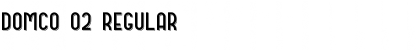 Download DOMCO 02 Font Download DOMCO 02 Font