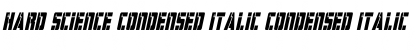Download Hard Science Condensed Italic Font Download Hard Science Condensed Italic Font