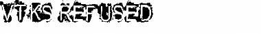 Download VTKS REFUSED Font