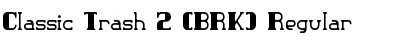 Download Classic Trash 2 (BRK) Font