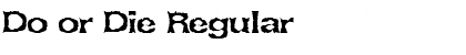 Download Do or Die Font Download Do or Die Font