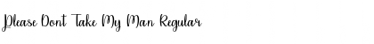 Download Please Dont Take My Man Font