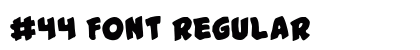 #44 Font Regular