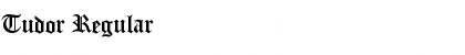 Download Tudor Font Download Tudor Font