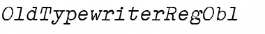 Download OldTypewriterRegObl Font Download OldTypewriterRegObl Font