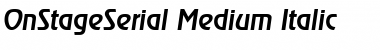 Download OnStageSerial-Medium Font Download OnStageSerial-Medium Font