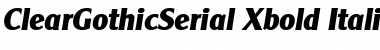 Download ClearGothicSerial-Xbold Italic Font