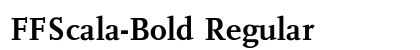 FFScala-Bold Regular Font FFScala-Bold Regular Font Preview