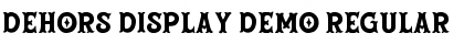 Download Dehors Display DEMO Font Download Dehors Display DEMO Font