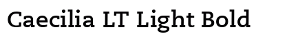 Caecilia LT Light Bold Font Caecilia LT Light Bold Font Preview